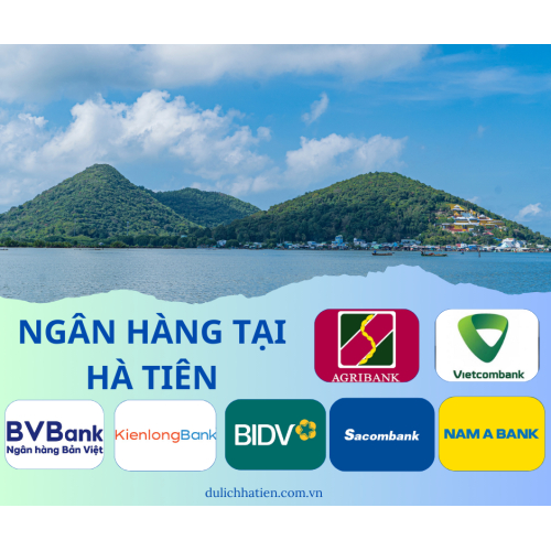Danh Sách Ngân Hàng - ATM Tại Hà Tiên